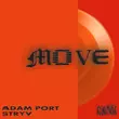 Песня Adam Port & Keinemusik - Move (feat. Stryv & Malachiii)