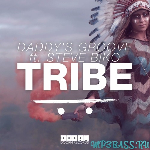 Песня Daddy's Groove feat. Steve Biko - Tribe (Extended Mix)