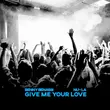 Песня Benny Benassi - Give Me Your Love (feat. Nu-La)