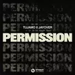 Песня Tujamo - Permission (feat. Jayover)