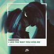 Песня Harrison - I Like The Way You Kiss Me