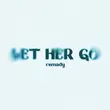 Песня Remady - Let Her Go