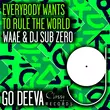 Песня DJ Sub Zero & Waae - Everybody Wants To Rule The World (Extended Mix)