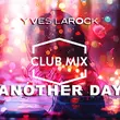 Песня Yves Larock - Another Day (Club Mix)