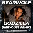 Песня Bearwolf - Godzilla (Nervouss Remix)