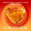 Песня Edward Maya - Rom Bim Bom (feat. Zahrah S Khan & Rombi & Bombi)