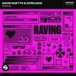 Песня David Guetta - Raving (feat. Afrojack)