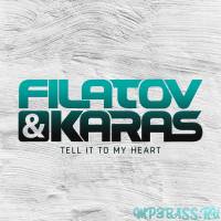 Песня Filatov & Karas - Tell It To My Heart (Extended Mix)