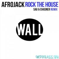 Песня Afrojack - Rock The House (SAG & Chasner Remix)