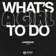 Песня Luvstruck - What's A Girl To Do