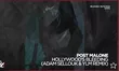 Песня Post Malone - Hollywood's Bleeding (Adam Sellouk & Ylm Remix)