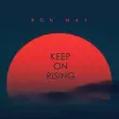 Песня Ron May - Keep On Rising