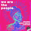 Песня Joe Kinni & Diego Druck feat. Brunno (BR) - We Are The People (Extended Mix)