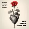 Песня Oneil - Black Black Heart (feat. Kanvise & Danna Max)