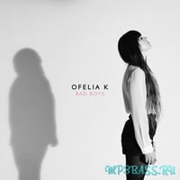 Песня Ofelia K - Bad Boys (Original Mix)