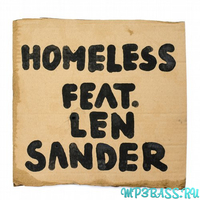 Песня Homeless feat. Len Sander - Homeless (Original Mix)