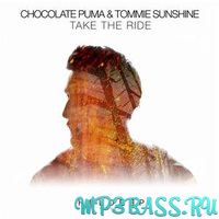 Песня Tommie Sunshine, Chocolate Puma - Take The Ride (Extended Mix)