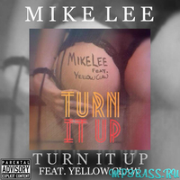 Песня Yellow Claw - Turn It Up (feat. Mike Lee)