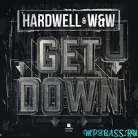 Песня Hardwell - Get Down (feat. W&W)