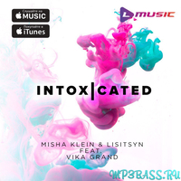 Песня Misha Klein & Lisitsyn feat. Vika Grand - Intoxicated (MBNN Remix)