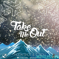 Песня Moon Shot & CJ Edu - Take Me Out (Original Mix)