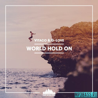 Песня Vitaco & G-Love - World Hold On (Club Mix)