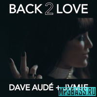 Песня Dave Aude - Back 2 Love (Scotty Boy Remix)