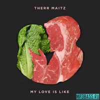 Песня Therr Maitz - My Love Is Like (Nick Lawyer Remix)