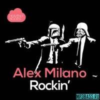 Песня Alex Milano - Rockin' (Original Mix)