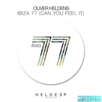 Песня Oliver Heldens - Ibiza 77 (Can You Feel It) (Extended Mix)