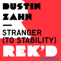 Песня Dustin Zahn - Stranger To Stability (Len Faki Podium Mix)