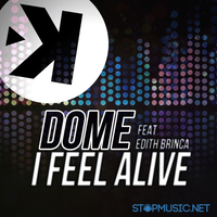 Песня Dome feat. Edith Brinca - I Feel Alive (Radio Edit)