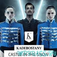 Песня The Avener ft. Kadebostany - Castle In The Snow