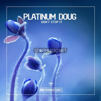 Песня Platinum Doug - Don't Stop It (Original Mix)