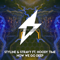 Песня Styline & Stravy - Now We Go Deep (feat. Hoody Time)