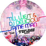 Песня Till West & DJ Delicious - Same Man (Misha Klein & No Hopes Remix)