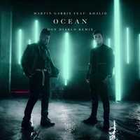 Песня Martin Garrix feat. Khalid - Ocean (Don Diablo Extended Remix)