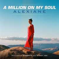 Песня Alexiane - A Million On My Soul