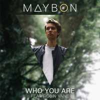 Песня Maybon - Who You Are (feat. Robin Vane)