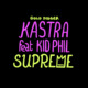 Песня Kastra - Supreme (ft. Kid Phil)