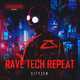 Песня Cityzen - Rave Tech Repeat (Original Mix)